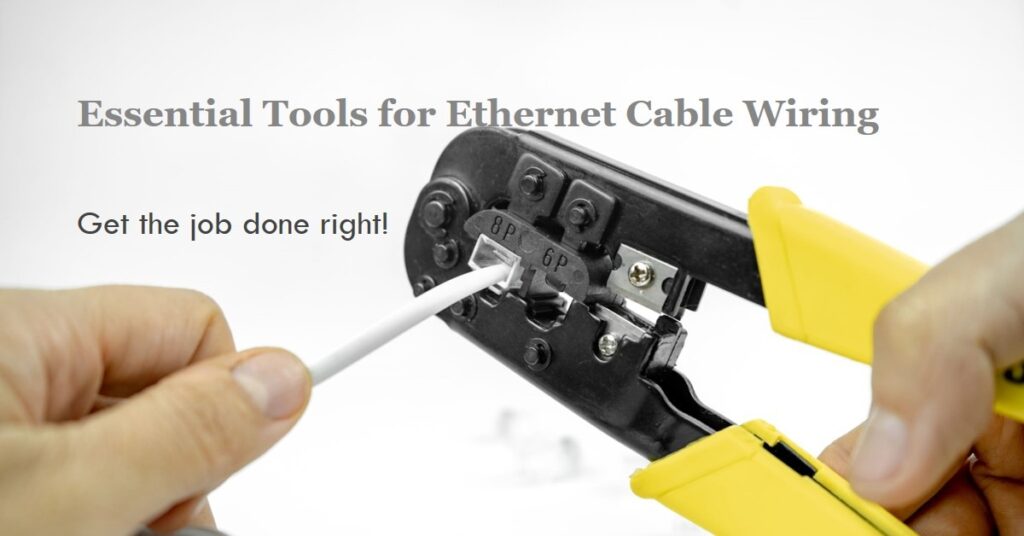 Essential Tools for Ethernet Cable Wiring