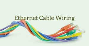 Read more about the article Ethernet Cable Wiring: The Ultimate Home Wiring Guide