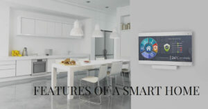 Read more about the article Top 16 Features of a Smart Home: A Comprehensive Guide
